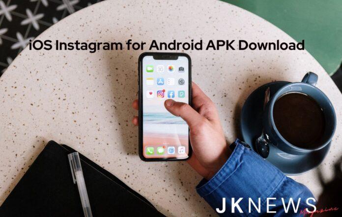 iOS Instagram for Android APK Download